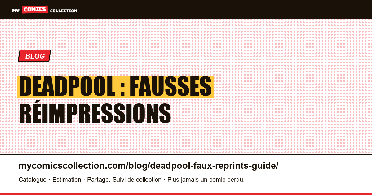 Deadpool : fausses réimpressions — illustration article