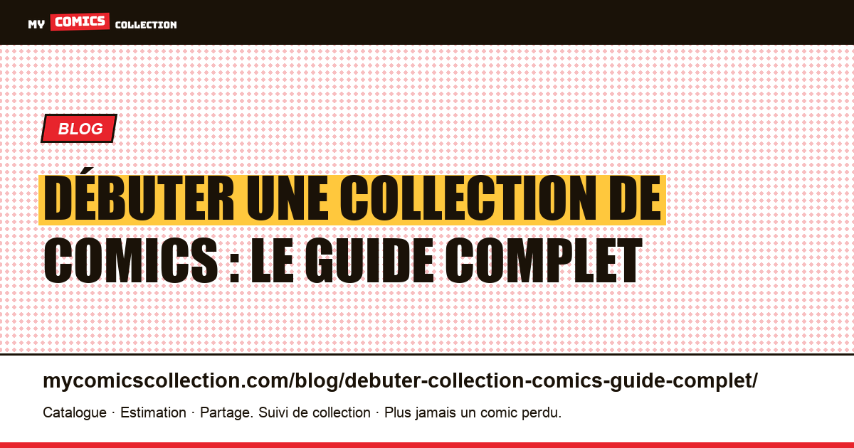 Débuter une collection de comics : le guide complet pour bien commencer — illustration article