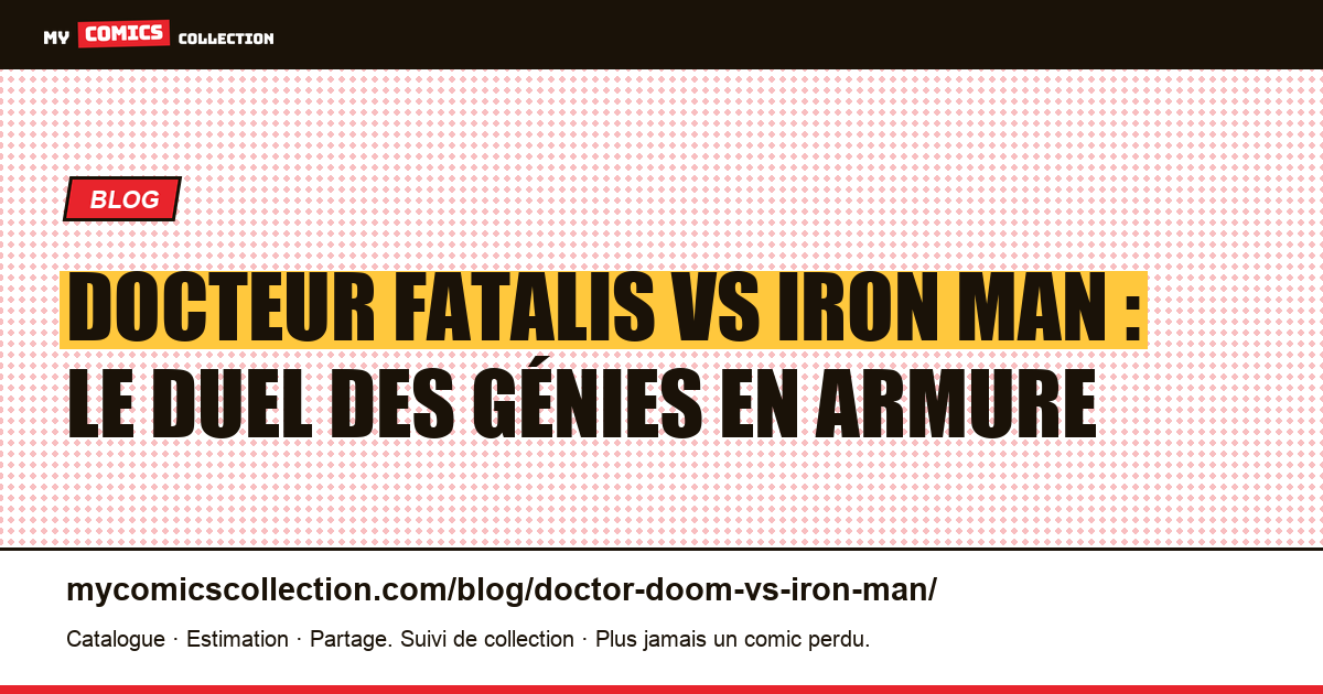 Docteur Fatalis vs Iron Man : le duel des génies en armure — illustration article