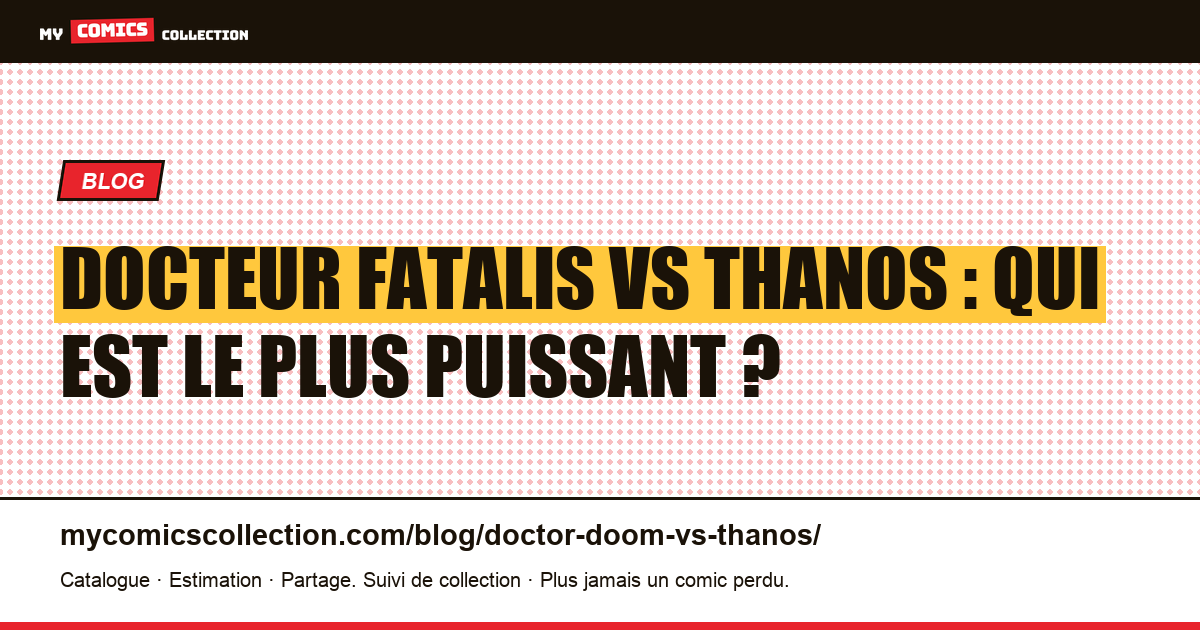 Docteur Fatalis vs Thanos : qui est le plus puissant ? — illustration article
