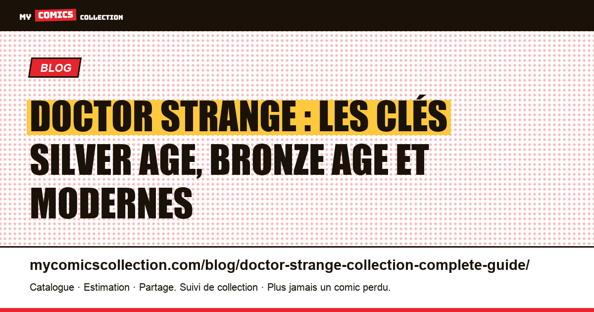 Doctor Strange : guide complet du collectionneur (Silver Age au run moderne) — illustration article