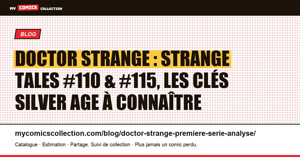 Doctor Strange : Strange Tales #110 et #115, les fondations Silver Age — illustration article