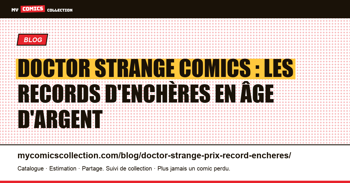 Doctor Strange : les records d'enchères de Strange Tales #110 et #115 — illustration article