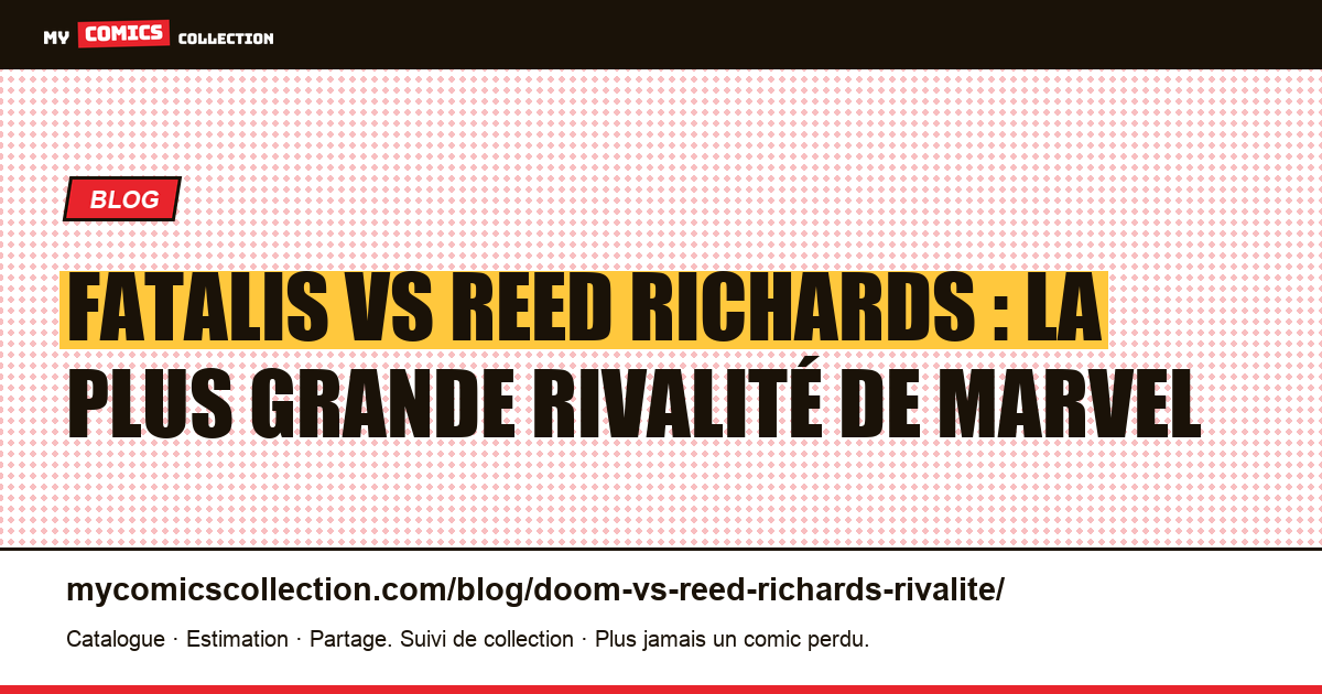 Fatalis vs Reed Richards : la plus grande rivalité de Marvel — illustration article