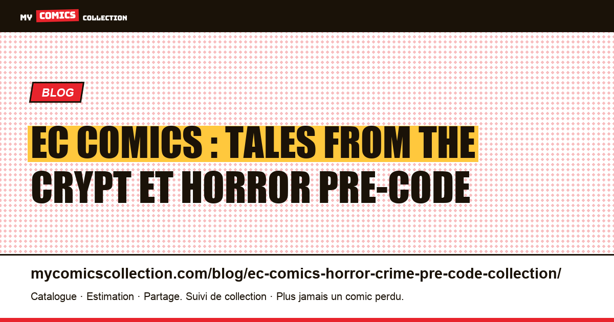 EC Comics : Tales from the Crypt et horror Pre-Code — illustration article