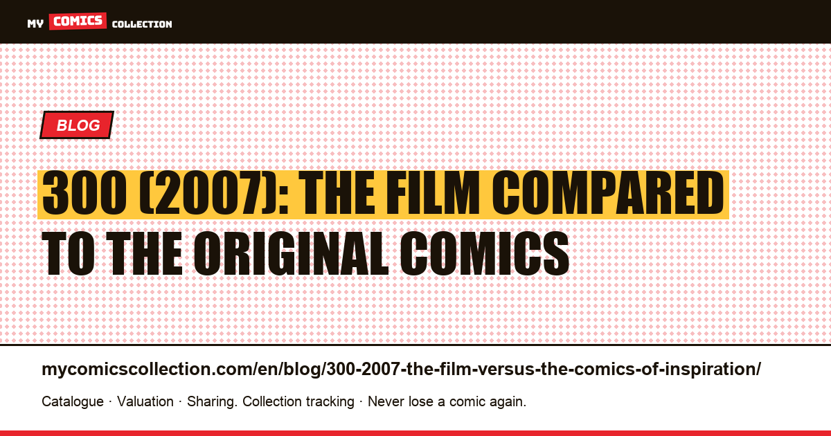 300 (2007): The Film Compared to the Original Comics — article illustration