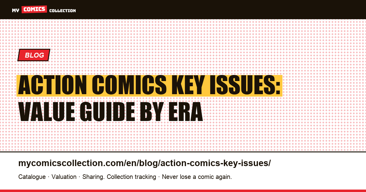 Action Comics Key Issues: Complete Collector's Guide from #1 to the Modern Age — article illustration