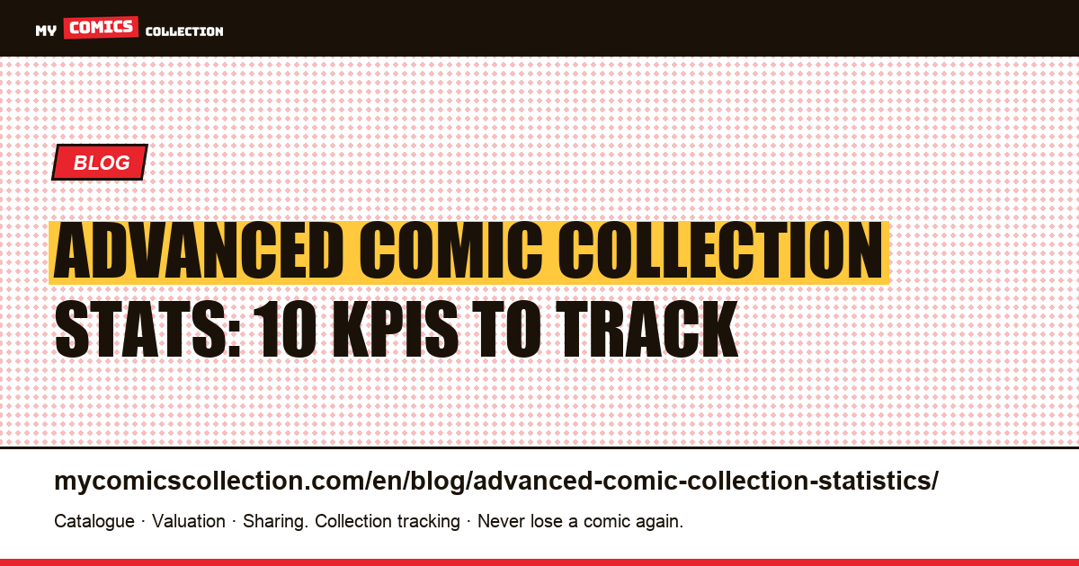 Advanced Comic Collection Statistics: The 10 KPIs That Matter — article illustration
