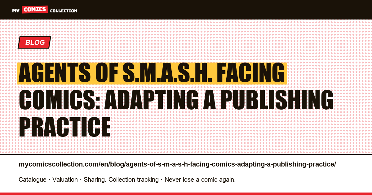 Agents of S.M.A.S.H. facing comics: adapting a publishing practice — article illustration