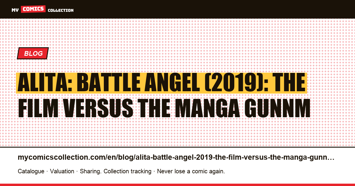 Alita: Battle Angel (2019): the film versus the manga Gunnm — article illustration