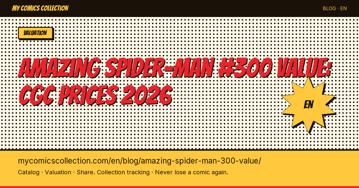 How Much Is Amazing Spider-Man #300 Worth? — article illustration