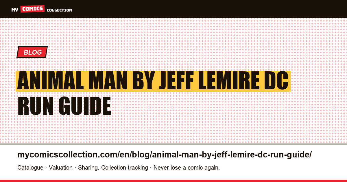 Animal Man by Jeff Lemire: DC run guide — article illustration