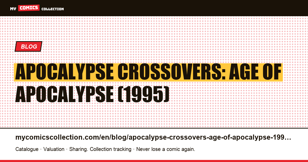 Apocalypse crossovers: Age of Apocalypse (1995) — article illustration