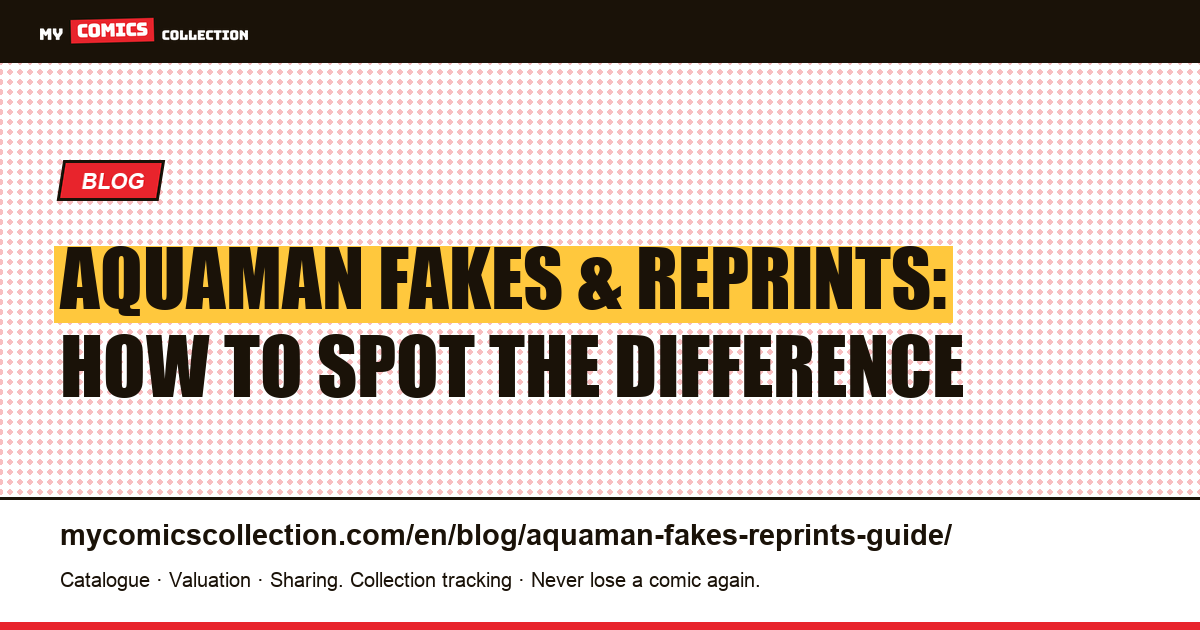 Aquaman: Fake Editions and Official Reprints — article illustration