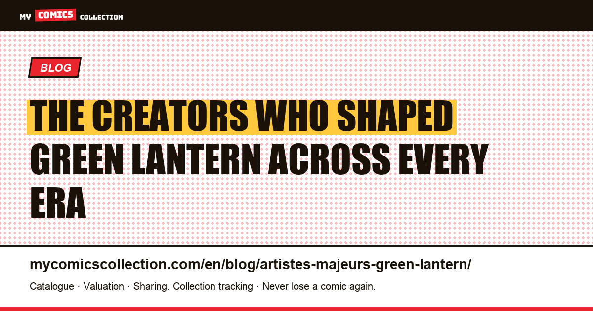 The Artists Who Defined Green Lantern: From Martin Nodell to Geoff Johns — article illustration