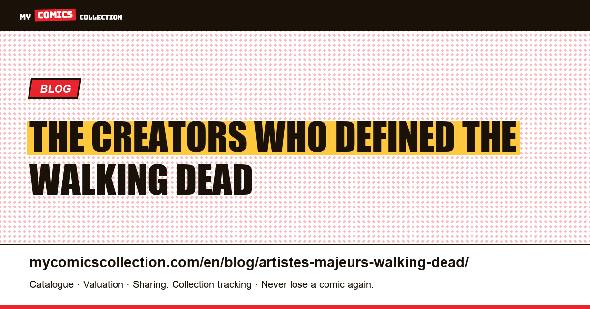 The Major Artists of The Walking Dead: Kirkman, Moore, Adlard, Rathburn — article illustration
