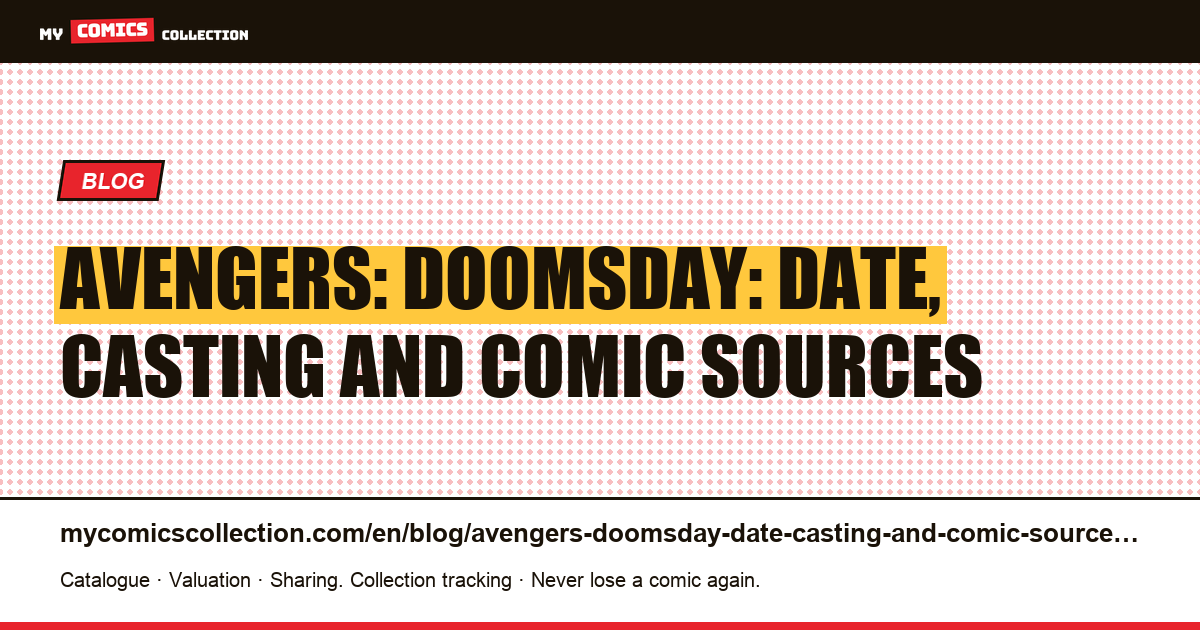 Avengers: Doomsday: date, casting and comic sources — article illustration
