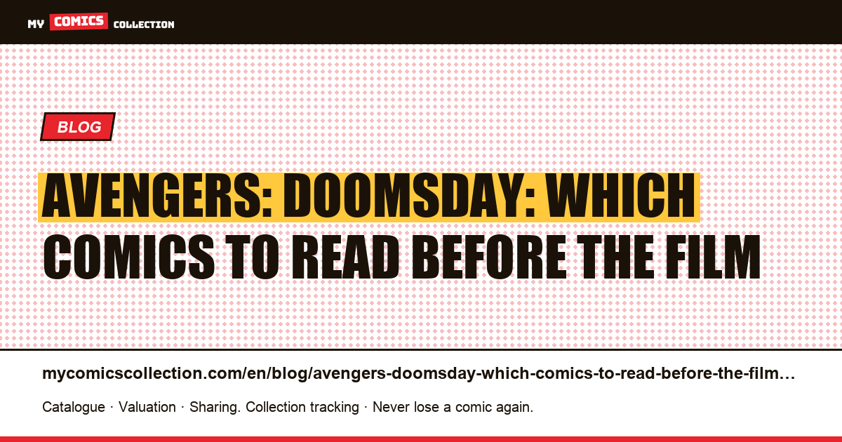 Avengers: Doomsday: which comics to read before the film — article illustration