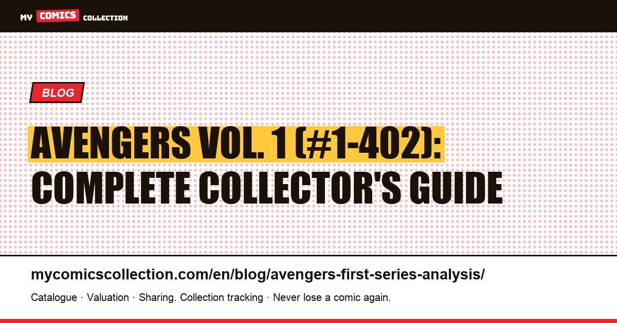 Avengers First Series (#1-402, 1963–1996): Complete Analysis for Collectors — article illustration