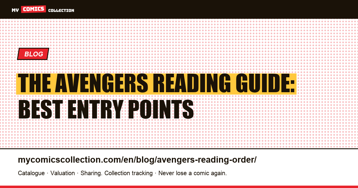 The Avengers Reading Guide: Best Entry Points by Era — article illustration