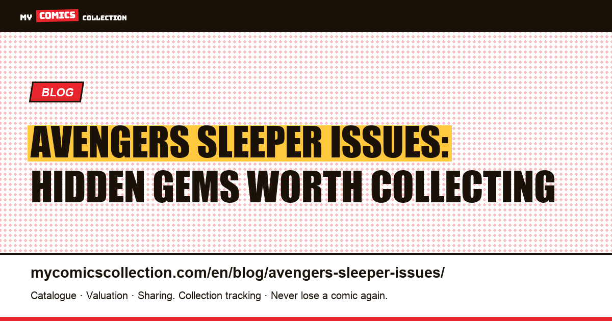 Avengers Sleeper Issues: The Undervalued Comics With the Most Investment Potential — article illustration
