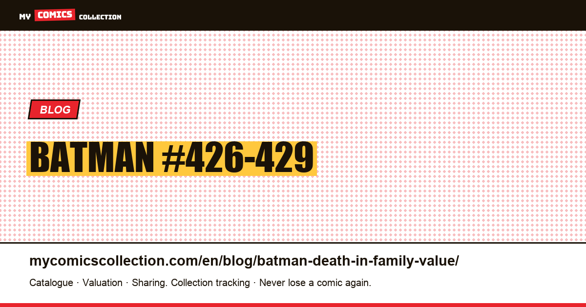 Batman #426-429 "A Death in the Family": Collector Value Guide (CGC Prices & Buying Strategy) — article illustration