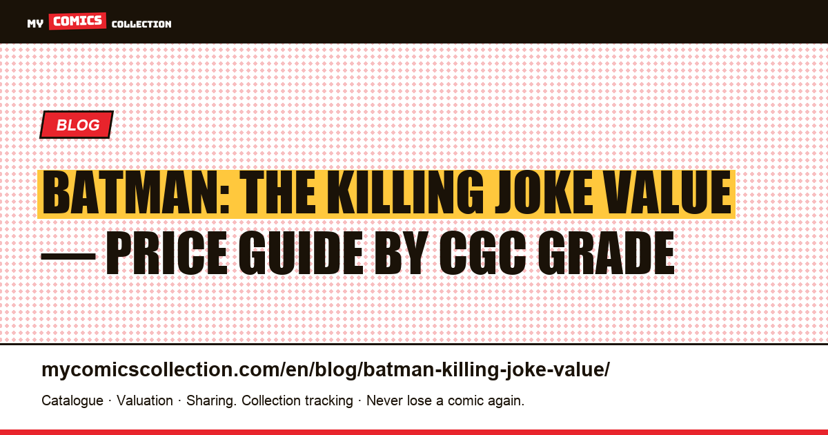Batman: The Killing Joke (1988) — Complete Value & Price Guide by CGC Grade — article illustration