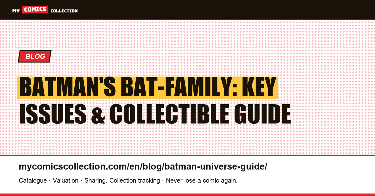 Batman's Bat-Family: Complete Guide to Key Issues and Collectible Comics — article illustration