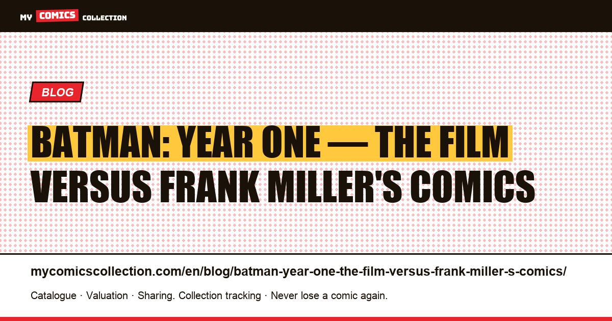 Batman: Year One — the film versus Frank Miller's comics — article illustration