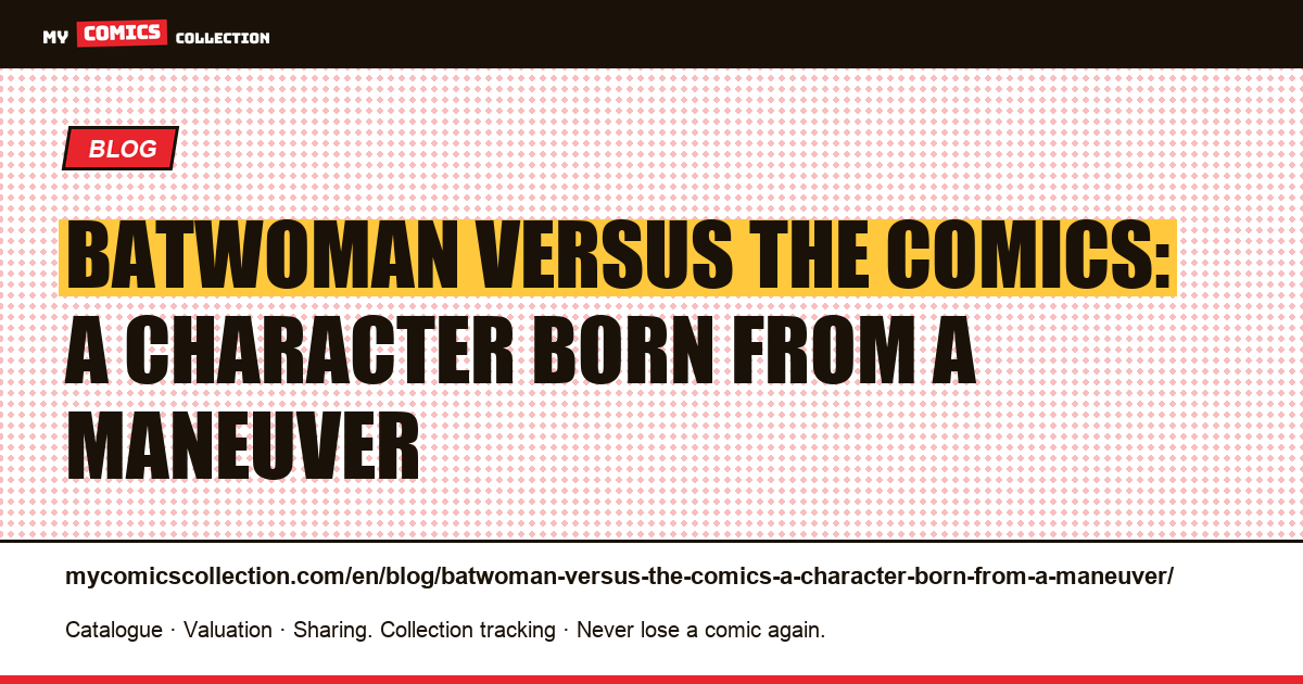Batwoman versus the comics: a character born from a maneuver — article illustration