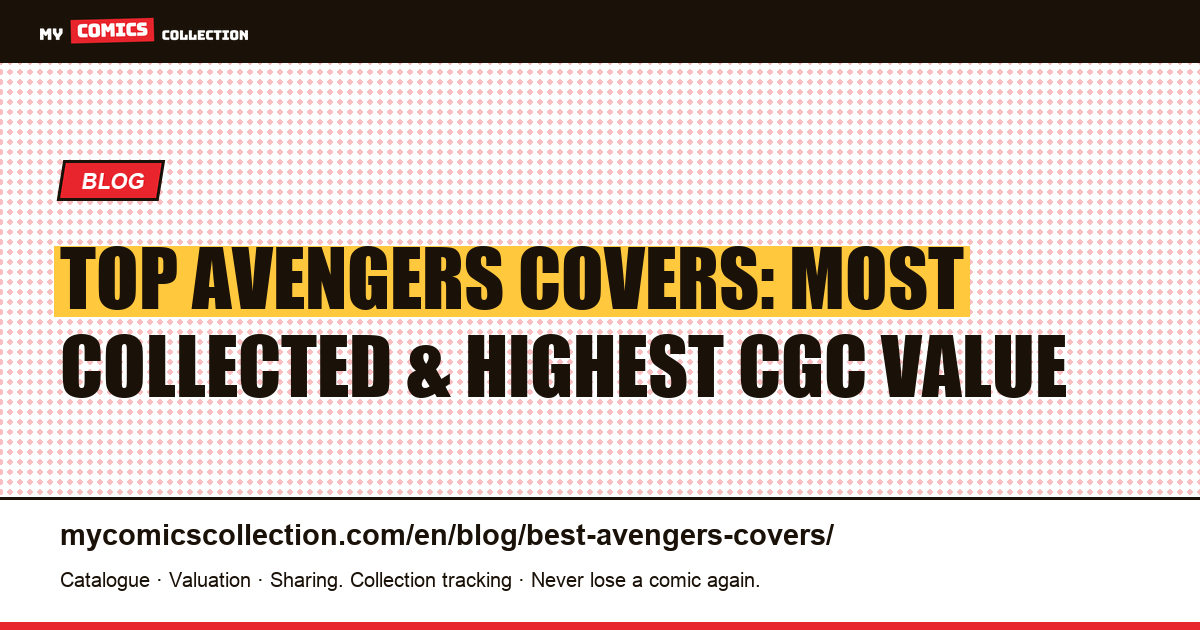 The Most Iconic Avengers Covers: Collector's Guide to Cover Art & Market Value — article illustration