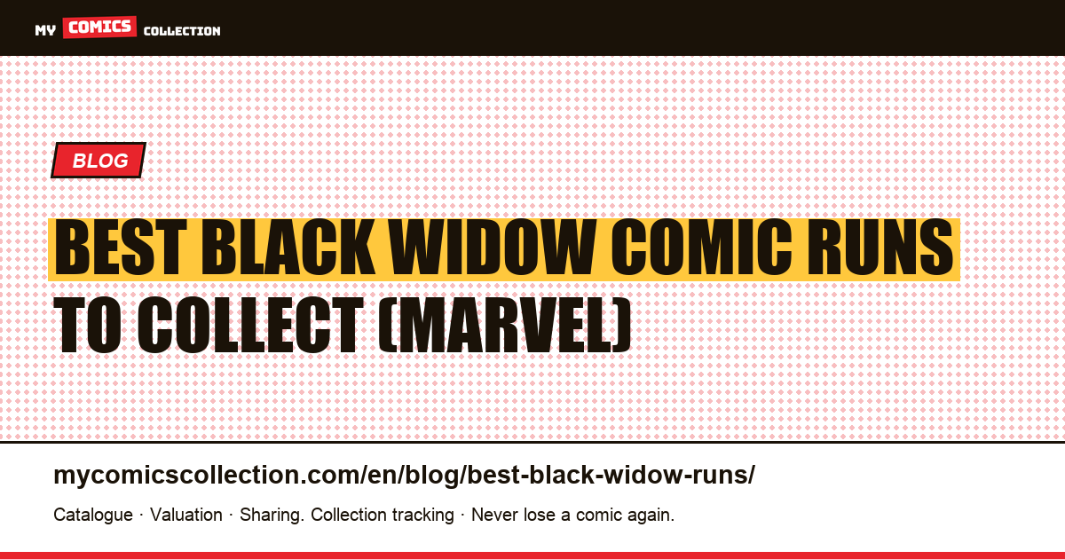The Best Black Widow Comic Runs: A Collector's Guide to Natasha Romanoff's Essential Series — article illustration