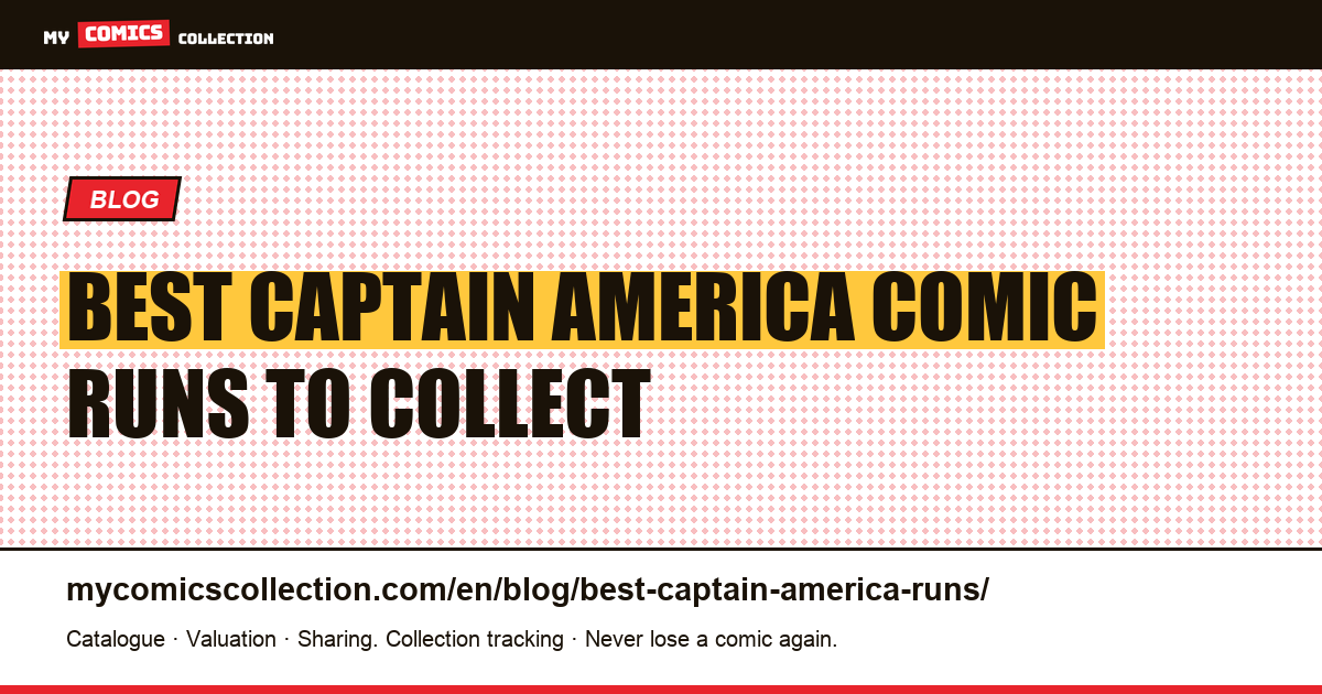 The Best Captain America Comic Runs: Top 7 Essential Collections — article illustration