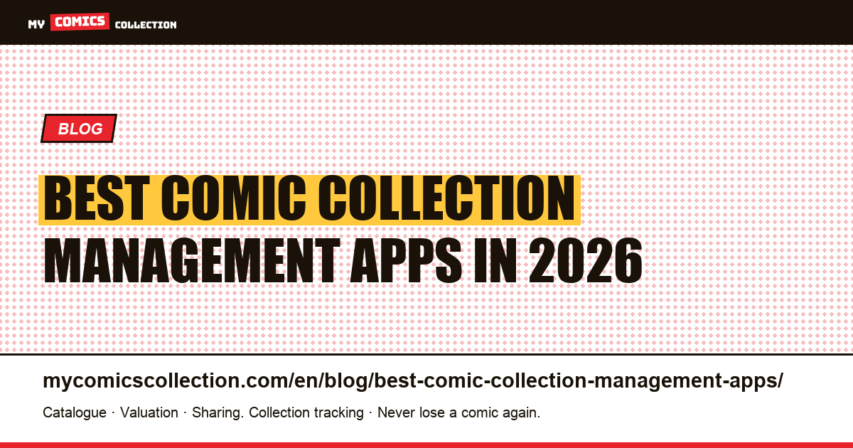 The best applications for managing your comic collection in 2026 — article illustration