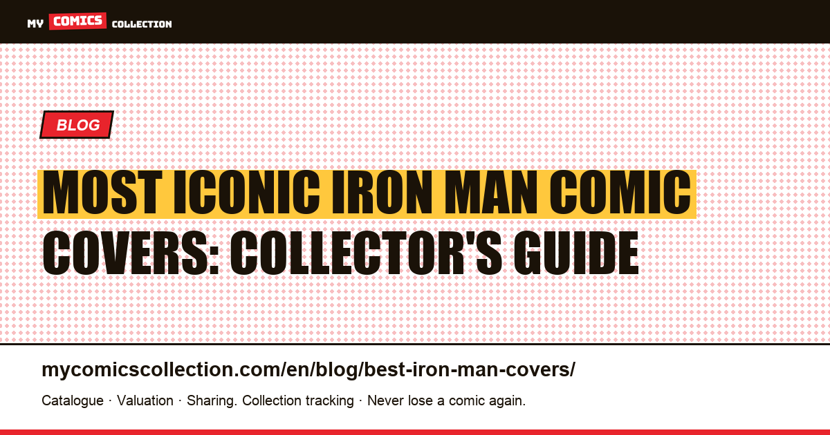 The Most Iconic Iron Man Covers: A Collector's Complete Guide — article illustration