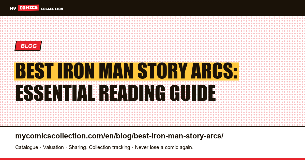 The Best Iron Man Story Arcs: From Demon in a Bottle to Extremis — article illustration