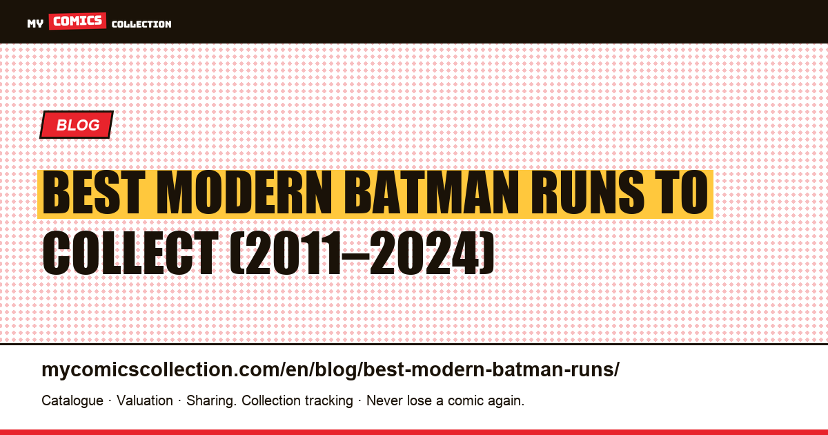 The Best Modern Batman Runs to Collect: Snyder, King, Tynion & Zdarsky — article illustration