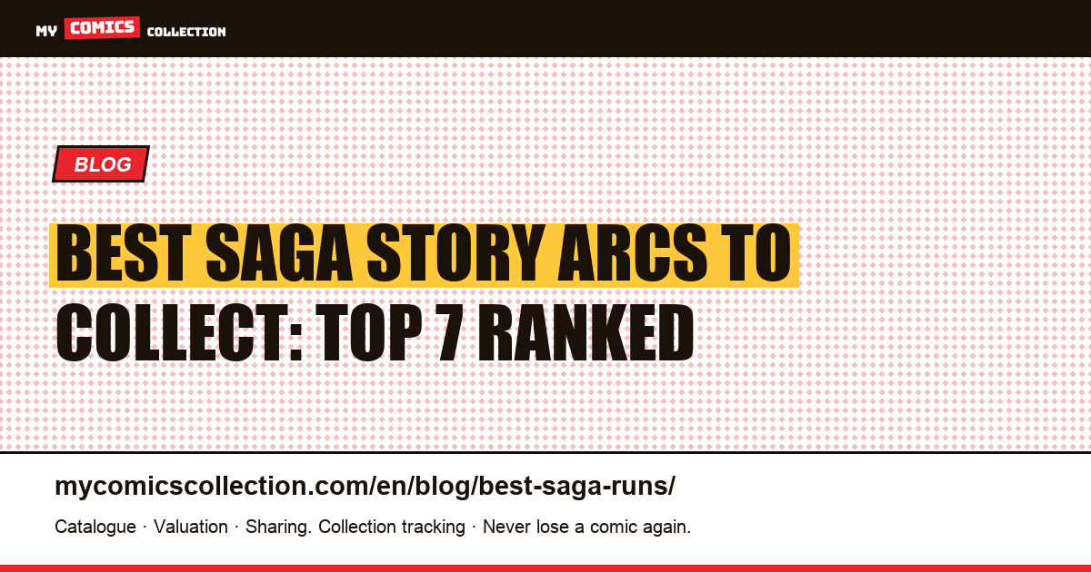 Best Saga Story Arcs to Collect: Top 7 Ranked by BKV & Staples — article illustration