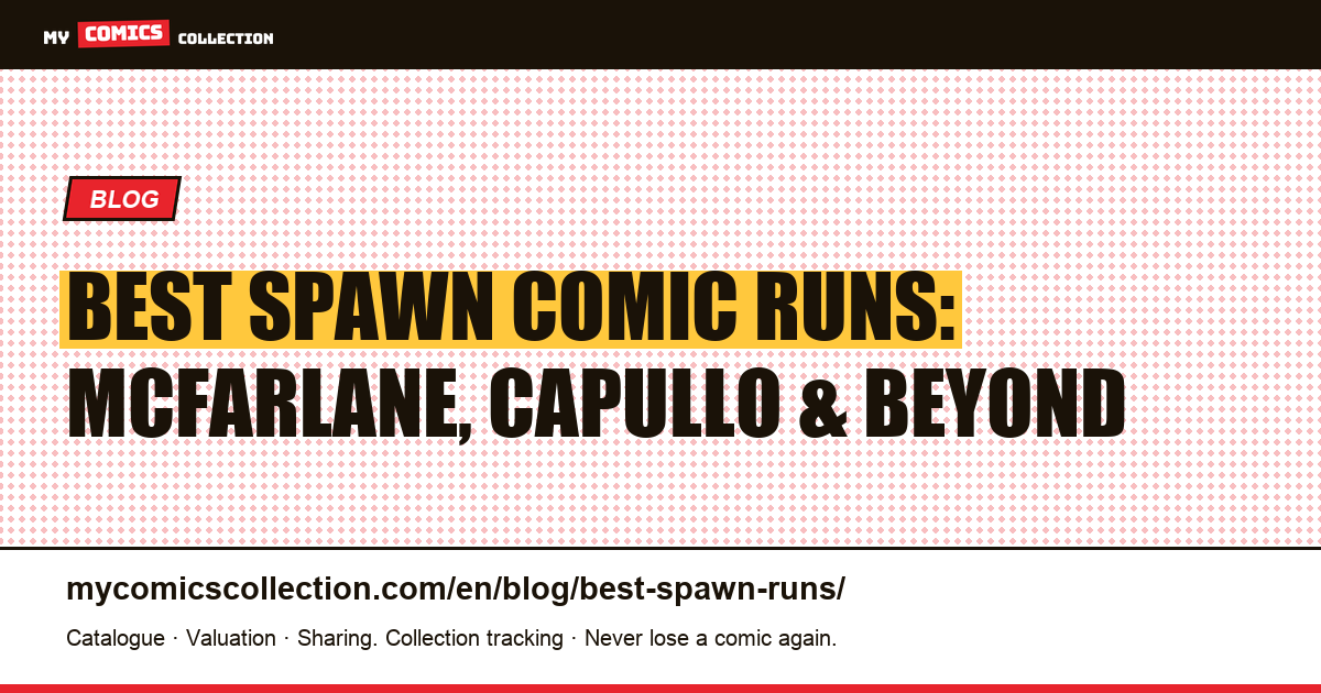 Best Spawn Comic Runs: The Essential Reading Guide for Collectors — article illustration