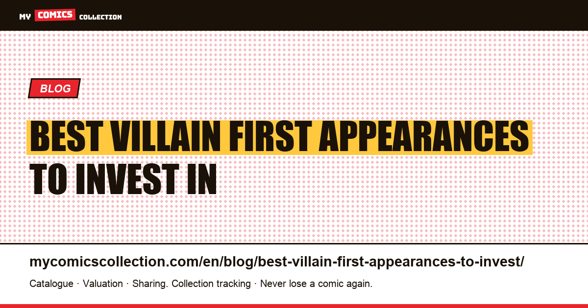 Best Villain First Appearances to Invest In — article illustration
