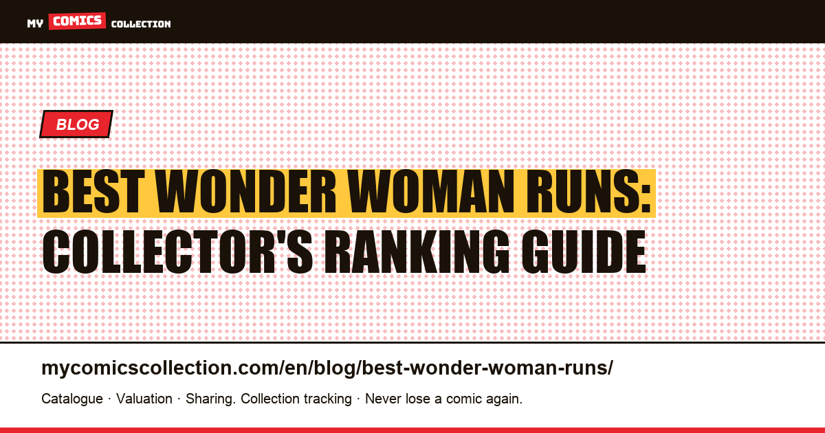 The Best Wonder Woman Runs: A Collector's Ranking from Marston to Cloonan — article illustration