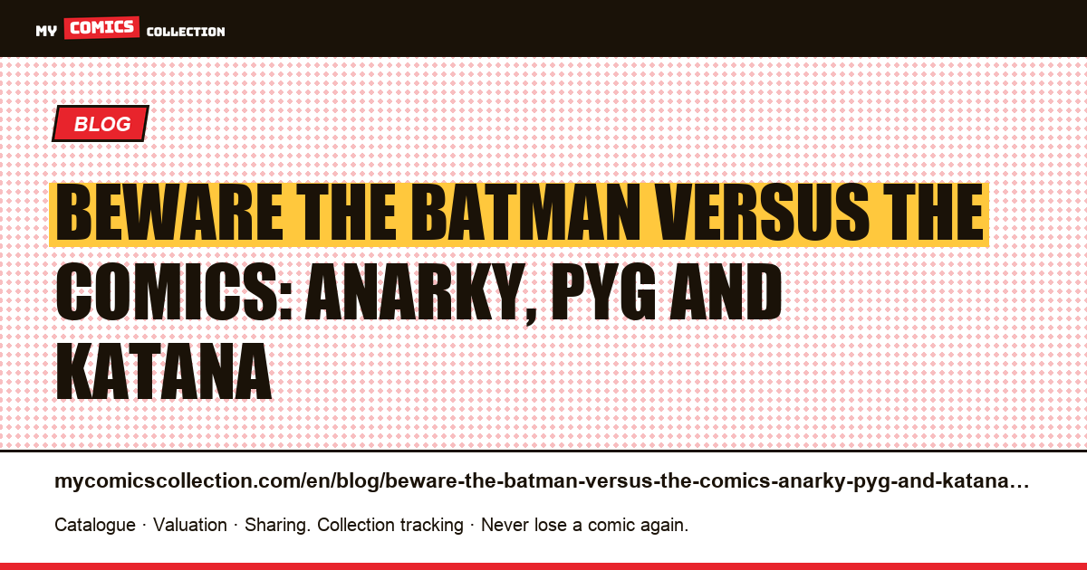 Beware the Batman versus the comics: Anarky, Pyg and Katana — article illustration