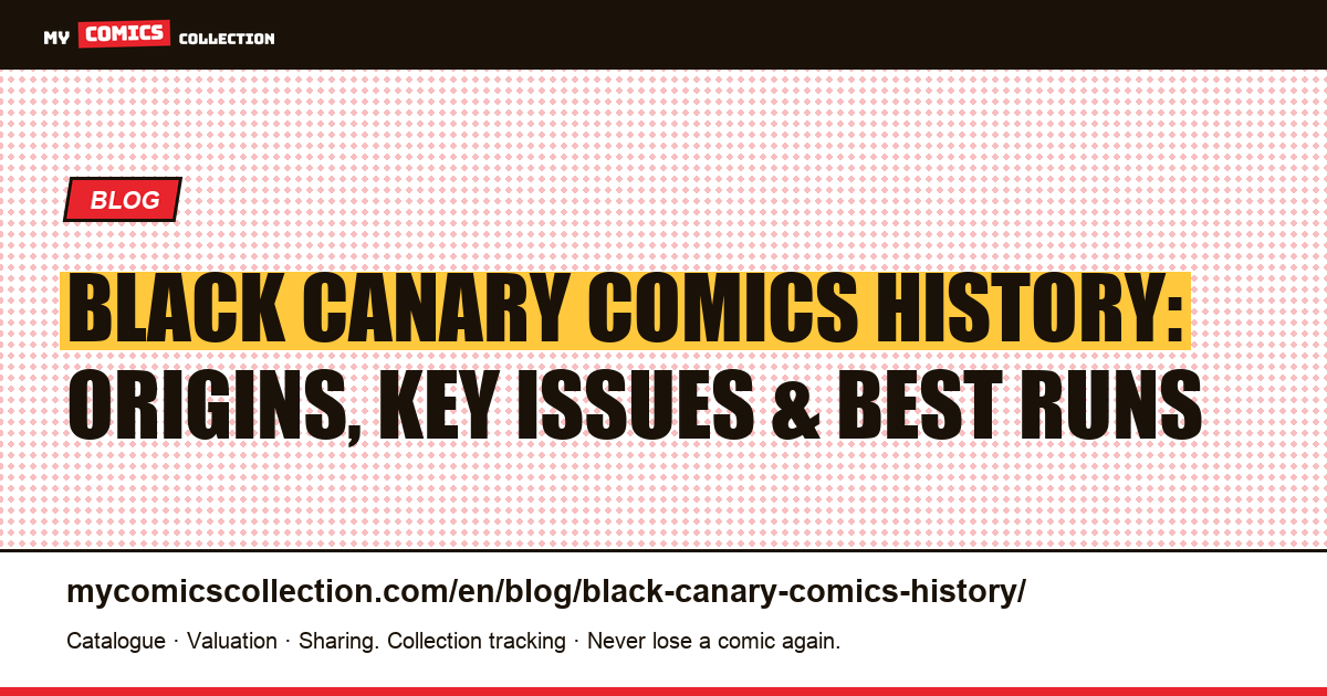 Black Canary: Complete Comics History, Key Issues & Collector's Guide — article illustration