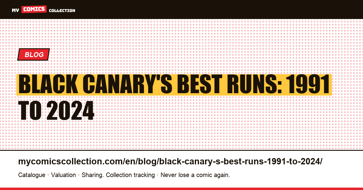 Black Canary's best runs: 1991 to 2024 — article illustration