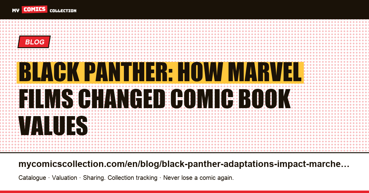 Black Panther: How MCU Adaptations Reshaped the Comic Market — article illustration