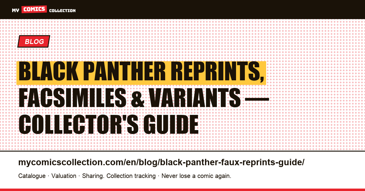 Black Panther Reprints & Printings: A Collector's Guide to Telling Them Apart — article illustration