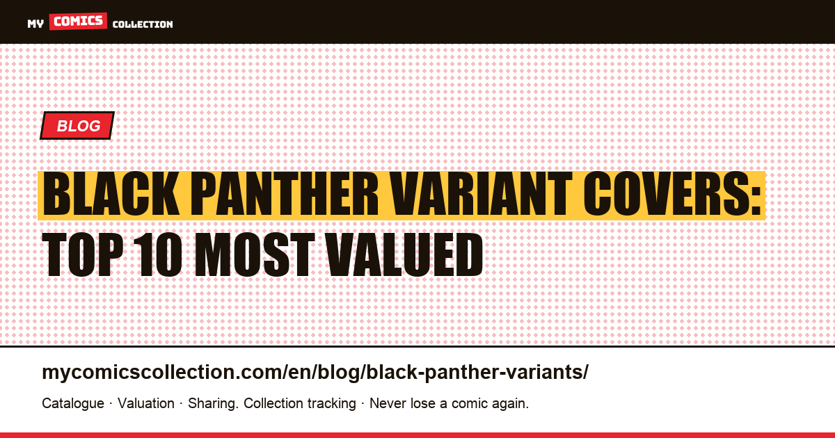 Black Panther Variant Covers: Most Sought-After Issues and Investment Guide — article illustration