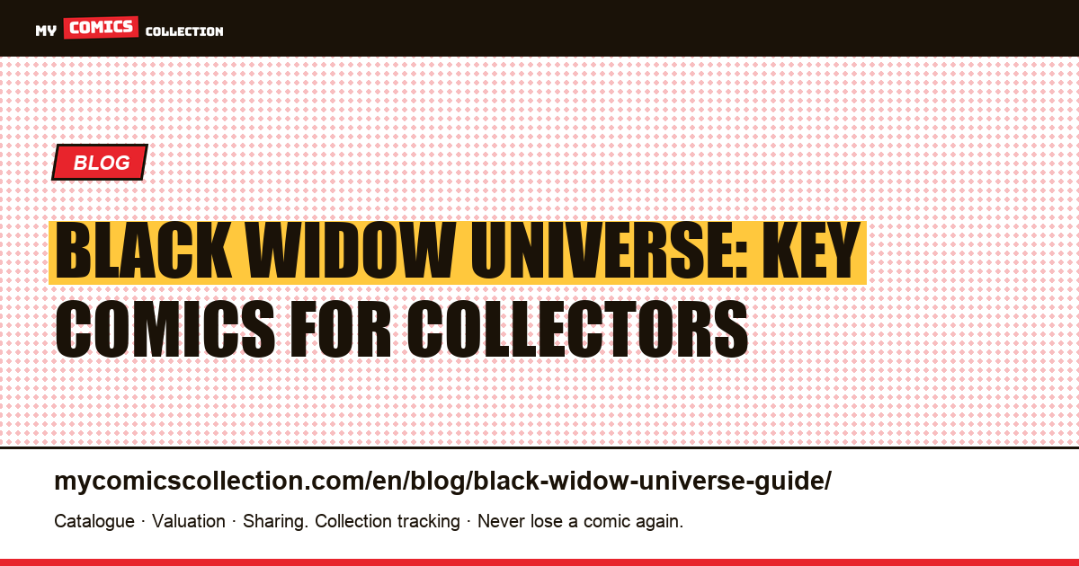 The Black Widow Universe: First Appearances, Spin-Offs & Crossovers to Collect — article illustration