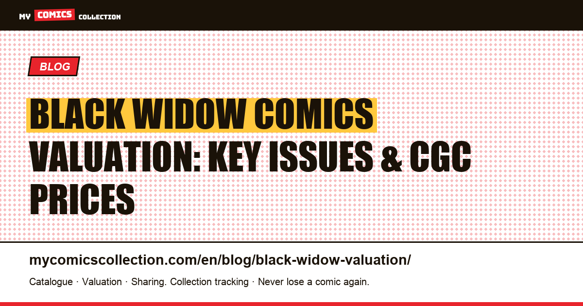 Black Widow Comics Valuation: Key Issues, CGC Prices & Investment Guide — article illustration