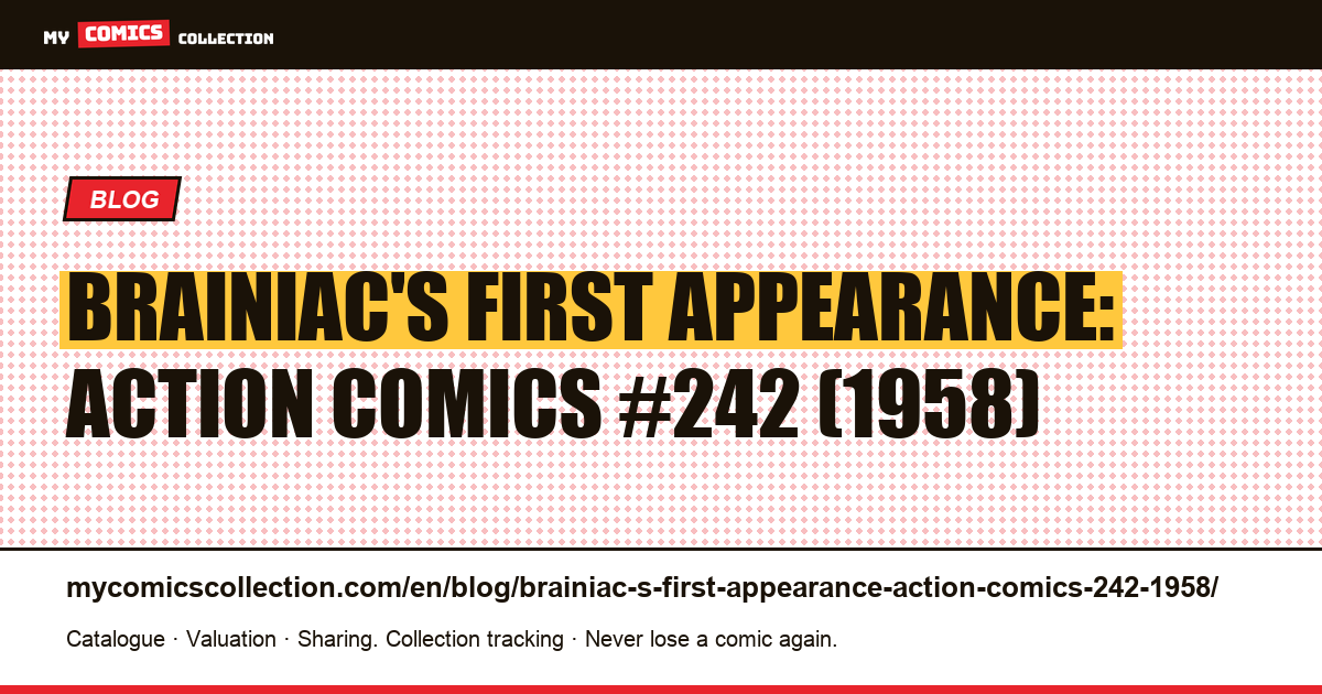 Brainiac's First Appearance: Action Comics #242 (1958) — article illustration